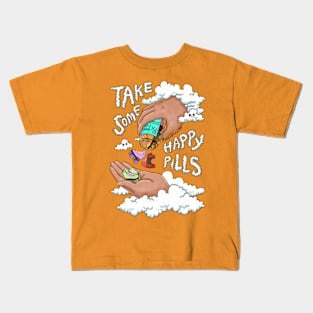 take some happy pills Kids T-Shirt